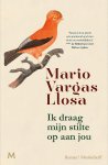 Mario Vargas Llosa - Ik draag mijn stilte op aan jou