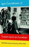 Igor Cornelissen - (1) Tussen Lenin En Lucebert