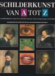 - Schilderkunst van A tot Z. Geschiedenis van de schilderkunst van oorsprong tot heden - Schilderkunst van A tot Z. Geschiedenis van de schilderkunst van oorsprong tot heden