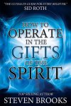 Steven Brooks - How to Operate in the Gifts of the Spirit