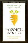 Gostick, Adrian & Elton, Chester - Het wortelprincipe. Persoonlijke erkenning als groeimotor