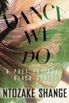 Ntozake Shange - Dance We Do A Poet Explores Black Dance