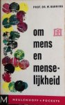 Banning, W. - Om mens en menselijkheid in maatschappij en politiek