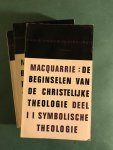 Macquarrie, John - De beginselen van de christelijke theologie; I: filosofische, II: symbolische en III: toegepaste theologie