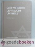 Dieren, Ds. C.A. van - Geef mij weder de vreugde Uws heils  --- 10 preken over het leven van David