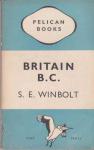 Winbolt, S. E. - Britain B.C.