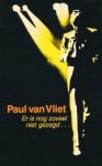 Paul van Vliet - Er is nog zoveel niet gezegd ...