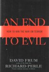 Frum, David & Richard Perle - An End to Evil: How to Win the War on Terror.