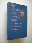 Gaikhorst, H., samenst. - Het lekkerste in het leven en andere verhalen van Braziliaanse schrijfsters