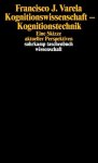 Francisco J. Varela - Kognitionswissenschaft, Kognitionstechnik Eine Skizze aktueller Perspektiven