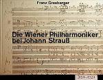 Grasberger, Franz - Die Wiener Philharmoniker bei Johann Strauss