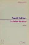 Naǧīb Maḥfūẓ - Le palais du désir