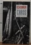 Escober (esther & berry verhoef) - Chaos