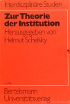SCHELSKY, H., (HRSG.) - Zur Theorie der Institution.
