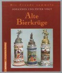 Johannes Vogt - Alte Bierkruge