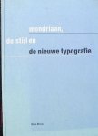 Broos, Kees. - Mondriaan, De Stijl en de Nieuwe Typografie.