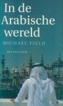 Field, Michael - In de Arabische wereld.