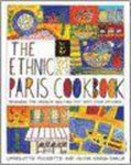 Charlotte Puckette, Olivia Kiang-Snaije - The Ethnic Paris Cookbook