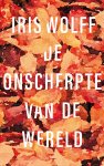 Iris Wolff - De onscherpte van de wereld
