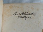Alexander, Helen C. & Kennedy Maclean, J.	Charles M. Alexander. - Charles M. Alexander. A romance of song and soul-winning