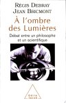 Régis Debray, Jean Bricmont - À l'ombre des lumières
