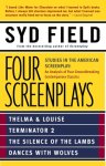 Syd Field - Four Screenplays Studies in the American Screenplay: Thelma & Louise, Terminator 2, The Silence of the Lambs, and Dances with Wolves