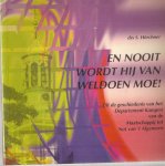 HÖRCHNER, DRS. S. - En nooit wordt hij van weldoen moe! Uit de geschiedenis van het Departement Kampen van de Maatschappij tot Nut van 't Algemeen.