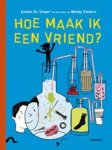 Evelien De Vlieger ; Wendy Panders - Hoe maak ik een vriend?