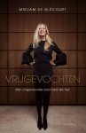 Mirjam de Blécourt - Vrijgevochten Mijn ongebaande pad naar de top