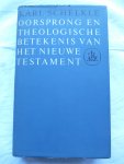Schelkle, Karl - Oorsprong en theologische betekenis van Nieuwe Testament