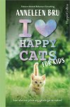Anneleen Bru - I love happy cats for kids