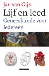 Gijn , Jan van . [ isbn 9789045016856  ] ( Rijkelijk geïllustreerd. ) - Lijf en Leed . ( Geneeskunde voor iedereen . ) Hoe kan het dat veel mensen pijn hebben zonder dat er een oorzaak wordt gevonden? Waarom is een gesprek beter dan een scan? -