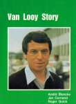 Andre Blancke, Jan Cornand, Roger Quick - Van Looy Story Andre Blancke, Jan Cornand, Roger Quick - Van Looy Story