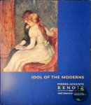 Anne E Dawson - Idol of the Moderns : Pierre-Auguste Renoir and American Painting