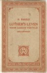 Bakels, H. - Luther's leven voor leeken verteld