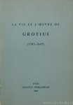 GROOT, HUGO DE, HUGO GROTIUS - Exposition. La vie et l'oeuvre de Grotius (1583-1645) 15 mars - 15 avril.