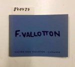 Galerie Paul Vallotton: - F. Vallotton - 1865-1925 - Huiles