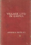 Smith, Arthur H. - Village Life in China. A Study in Sociology