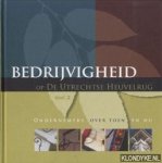 Diverse auteurs - Bedrijvigheid op de Utrechtse Heuvelrug deel 2: ondernemers over toen en nu