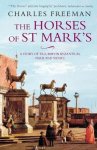Freeman, Charles - Horses Of St. Marks