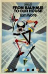 Tom Wolfe - From Bauhaus to our house