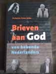Siebe, Peter (redactie) - Brieven aan God / van bekende Nederlanders