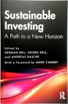 Herman Bril, Georg Kell, Andreas Rasche - Sustainable Investing A Path to a New Horizon
