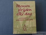 Haesaert, Clara / Ghysen, Jos / Roux, W.J. / e.a. - Mensen strijden elke dag...: novellen van Limburgse schrijvers.