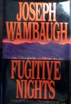 Wambaugh, Joseph - Fugitive nights Wambaugh, Joseph - Fugitive nights