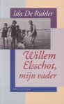 Ridder, Ida de - Willem Elsschot, mijn vader