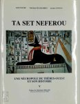 Christian Leblanc [Préface], André Macke, Christiane Macke-Ribet, Jacques Connan - Ta Set Neferou V Une Necropole de Thebes-ouest et son Histoire