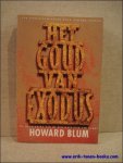 BLUM, HOWARD. - goud van exodus. De ontdekking van de heiligste plek ter aarde.