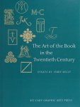 Kelly, Jerry. - The Art of the Book in the Twentieth Century. A Study of Eleven Influential Book Designers from 1900 to 2000.