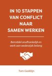 Tom Goddijn - In 10 stappen - In 10 stappen van conflict naar samen werken
